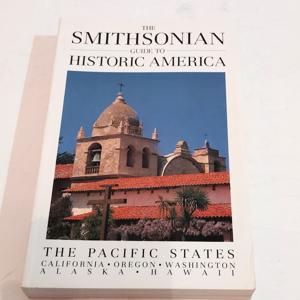 Smithsonian Guide to Historic America: The Pacific States 1989 Paperback